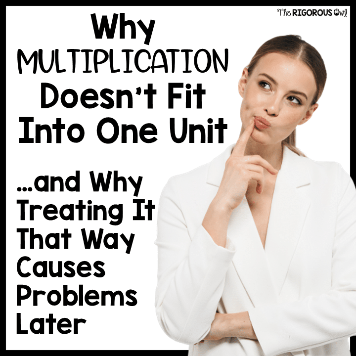 Why teaching multiplication as a short unit leads to gaps in understanding and fact fluency